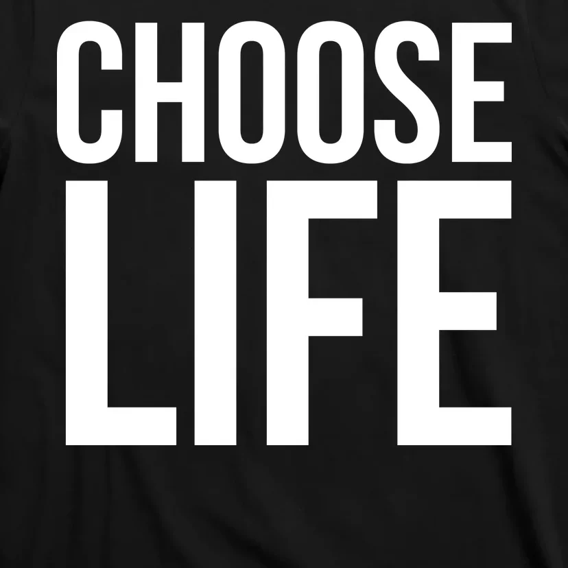 Choose Life T-Shirt