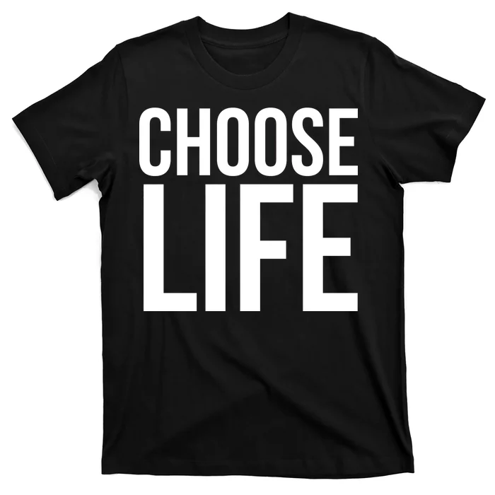 Choose Life T-Shirt