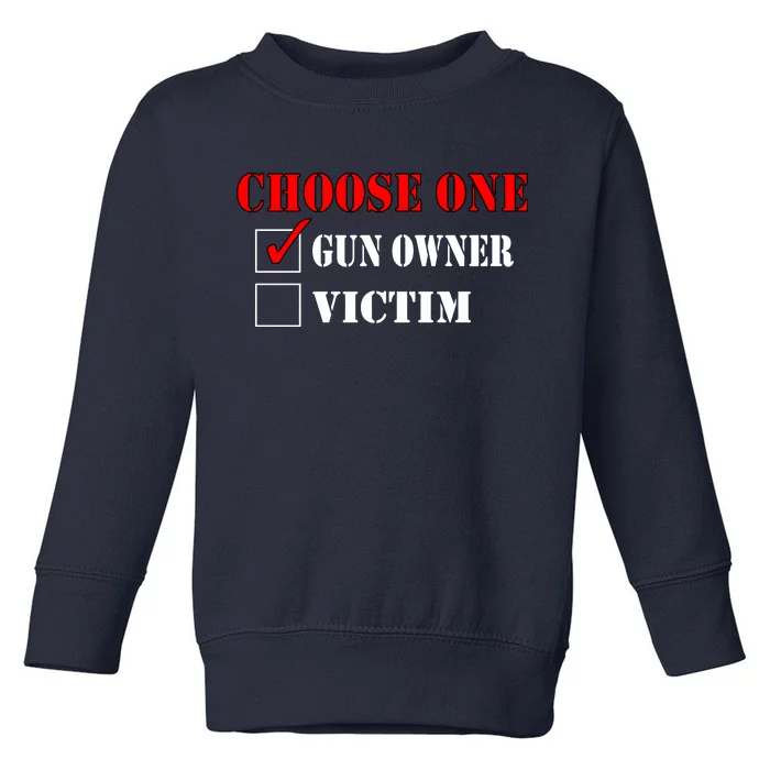 Choose One Gun Owner Victim Toddler Sweatshirt