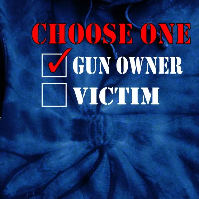 Choose One Gun Owner Victim Tie Dye Hoodie