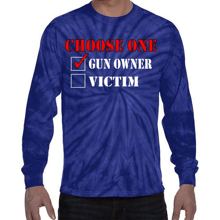 Choose One Gun Owner Victim Tie-Dye Long Sleeve Shirt