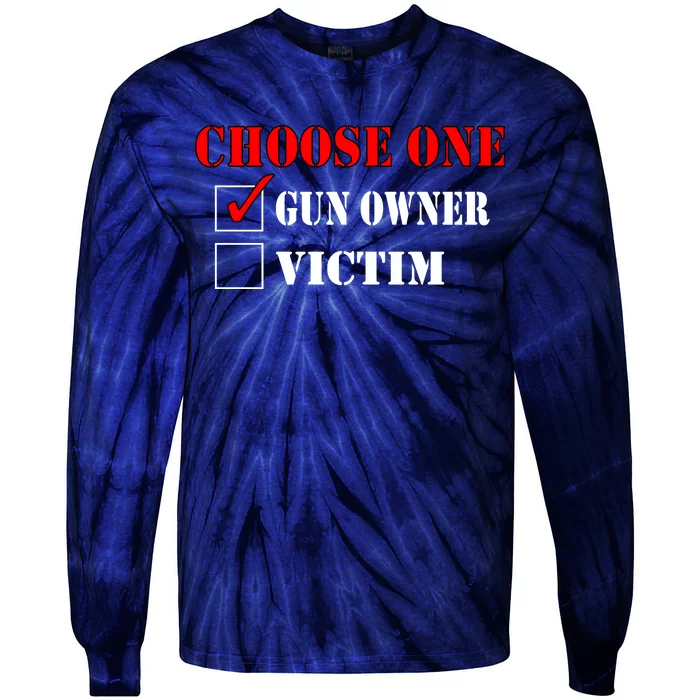 Choose One Gun Owner Victim Tie-Dye Long Sleeve Shirt