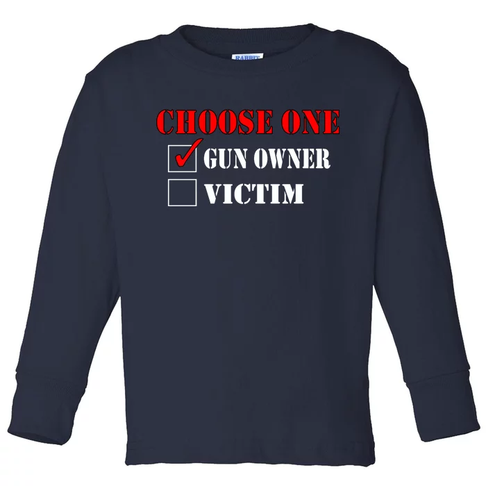 Choose One Gun Owner Victim Toddler Long Sleeve Shirt