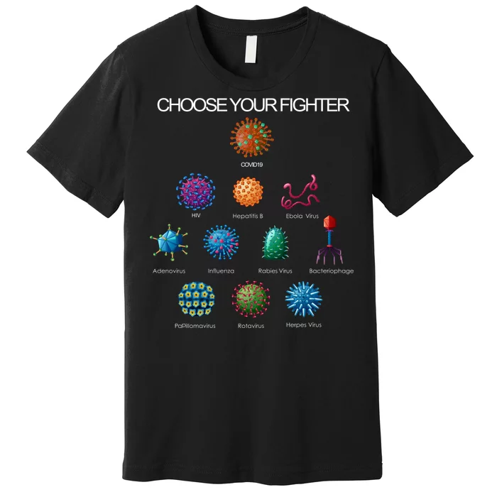 Choose Your Fighter Virus Flu Pandemic Premium T-Shirt