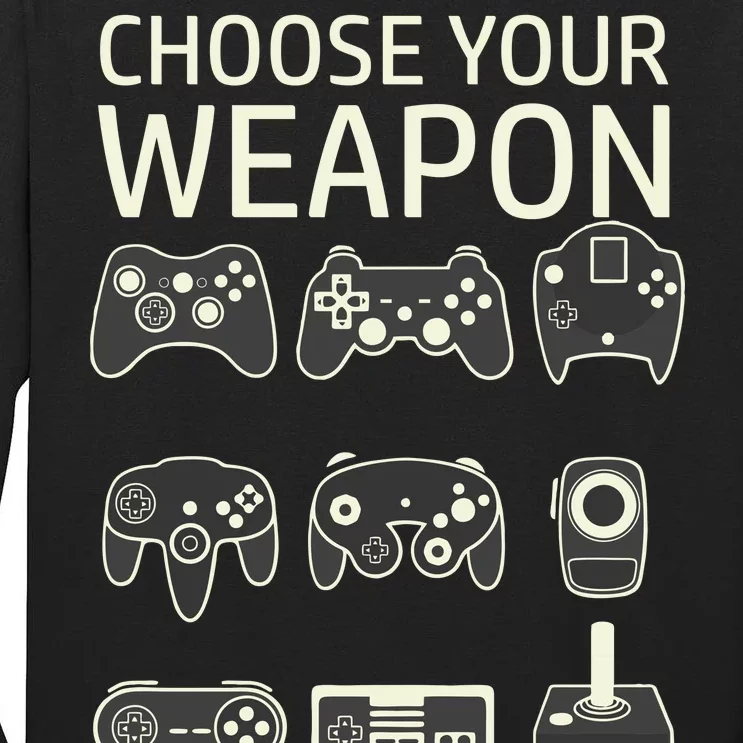 Choose Your Weapon Gaming Controllers Console Gamer Funny Tall Long Sleeve T-Shirt