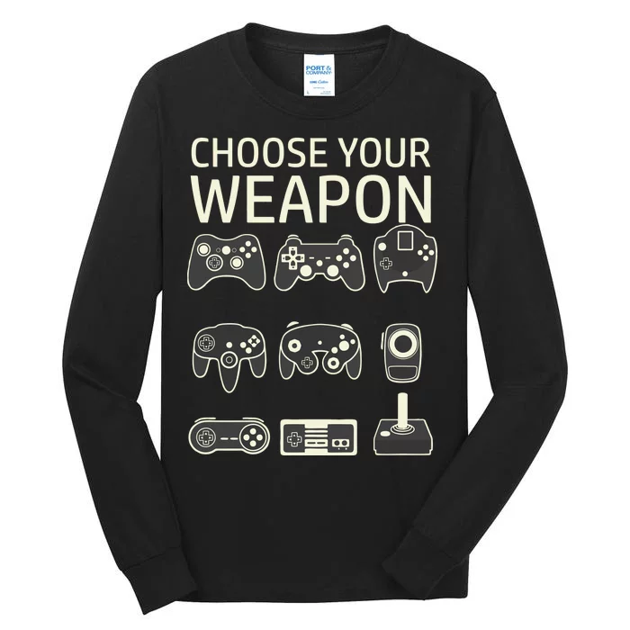 Choose Your Weapon Gaming Controllers Console Gamer Funny Tall Long Sleeve T-Shirt