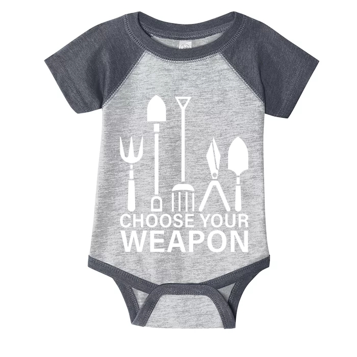 Choose Your Weapons Gardening Tools Infant Baby Jersey Bodysuit