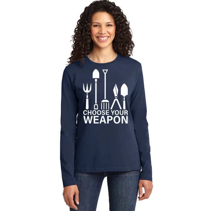 Choose Your Weapons Gardening Tools Ladies Long Sleeve Shirt