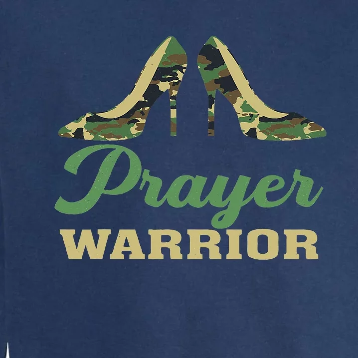 Camo Heels Prayer Warrior Faith God Jesus Christian Garment-Dyed Sweatshirt