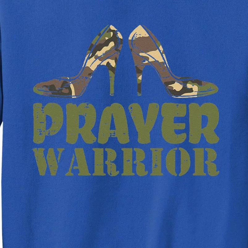 Camo Heels Prayer Warrior Faith God Jesus Christian Love Tall Sweatshirt