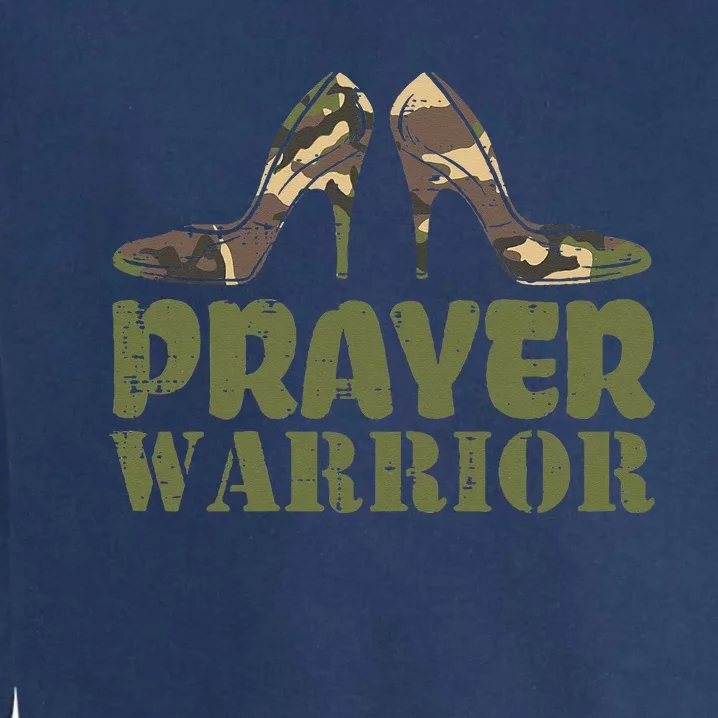 Camo Heels Prayer Warrior Faith God Jesus Christian Garment-Dyed Sweatshirt