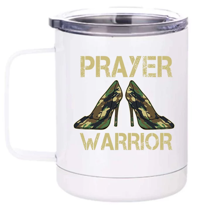 Camo Heels Prayer Warrior Faith God Jesus Christian Front & Back 12oz Stainless Steel Tumbler Cup