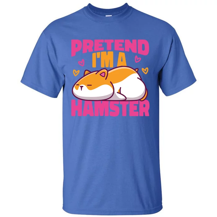 Cute Hamster Pretend I'm A Hamster Gift Tall T-Shirt