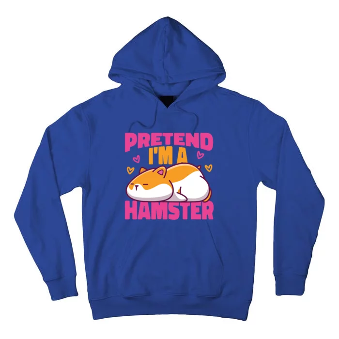 Cute Hamster Pretend I'm A Hamster Gift Tall Hoodie