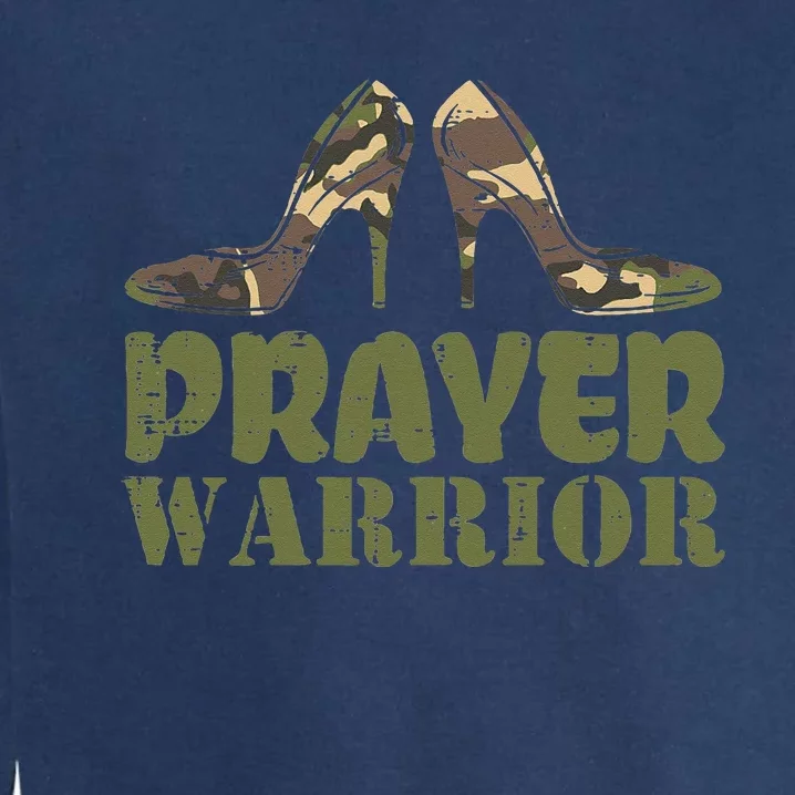 Camo Heels Prayer Warrior Faith God Jesus Christian Garment-Dyed Sweatshirt