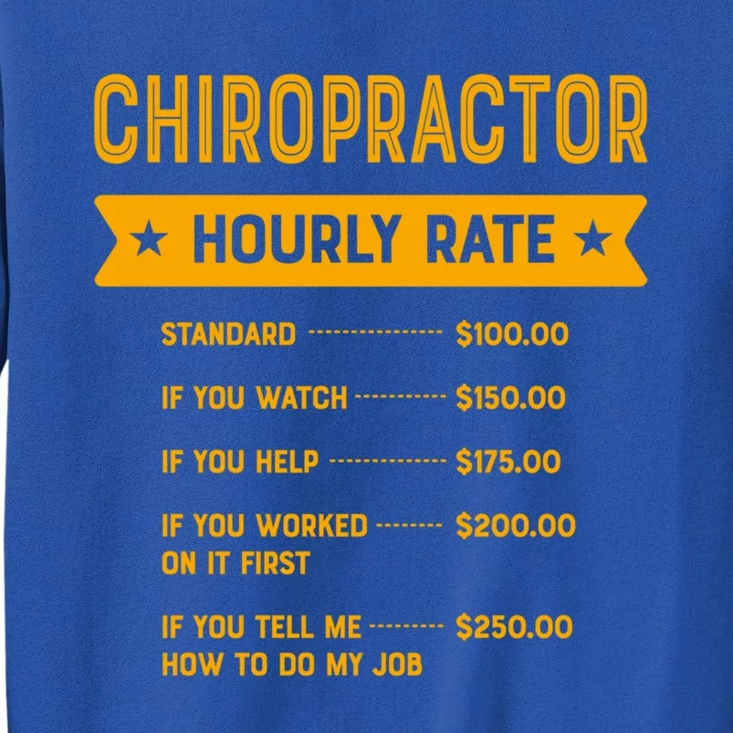 Chiropractor Hourly Rate Labour Day Chiropractic Workers Day Cool Gift Tall Sweatshirt