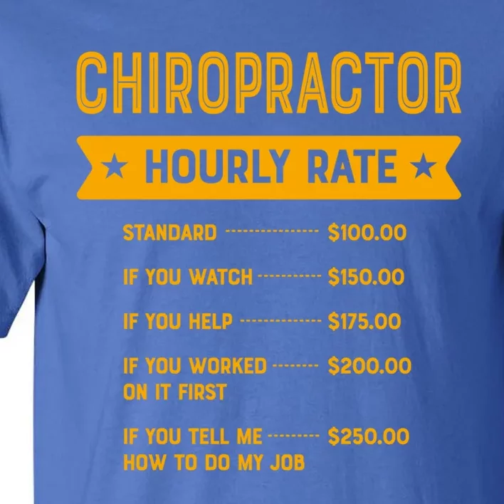 Chiropractor Hourly Rate Labour Day Chiropractic Workers Day Gift Tall T-Shirt