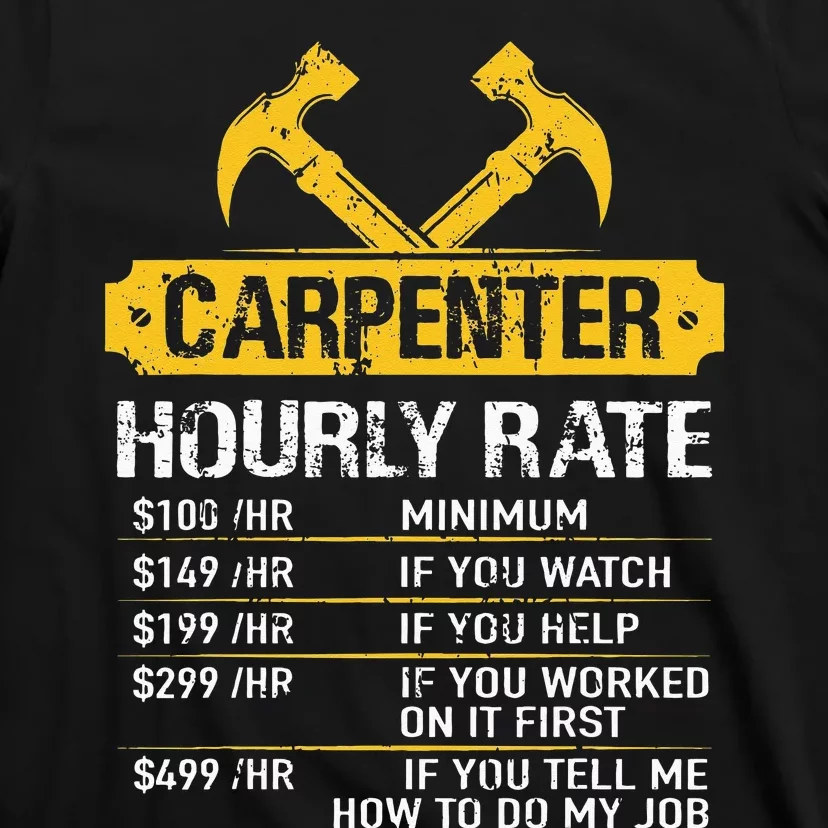 Carpenter Hourly Rate Funny Worker Woodworking Carpenter T-Shirt