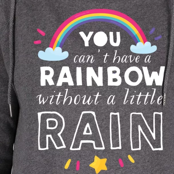 Can't Have Rainbow Without Rain Inspirational Motivation Gift Womens Funnel Neck Pullover Hood