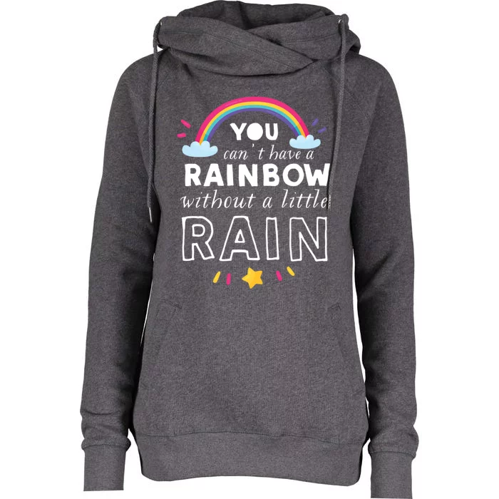 Can't Have Rainbow Without Rain Inspirational Motivation Gift Womens Funnel Neck Pullover Hood