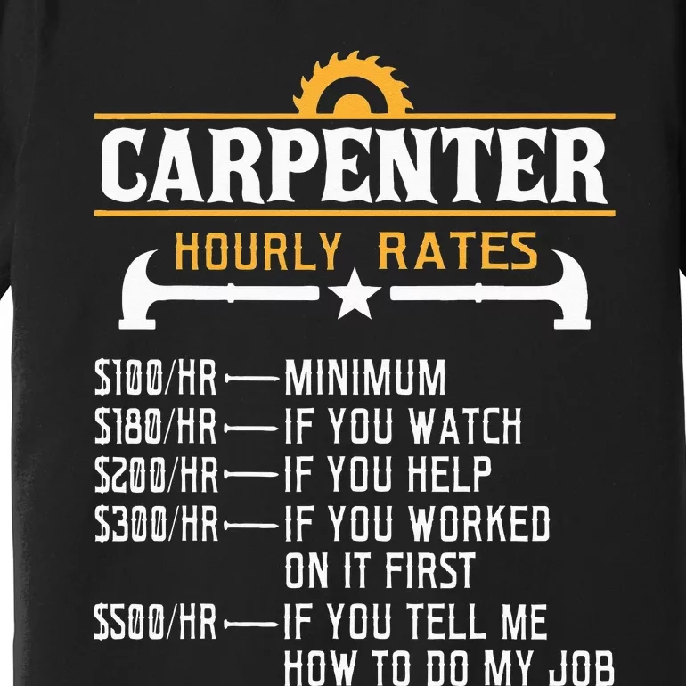 Carpenter Hourly Rate Funny Carpentry Woodworking Premium T-Shirt