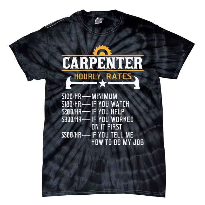 Carpenter Hourly Rate Funny Carpentry Woodworking Tie-Dye T-Shirt