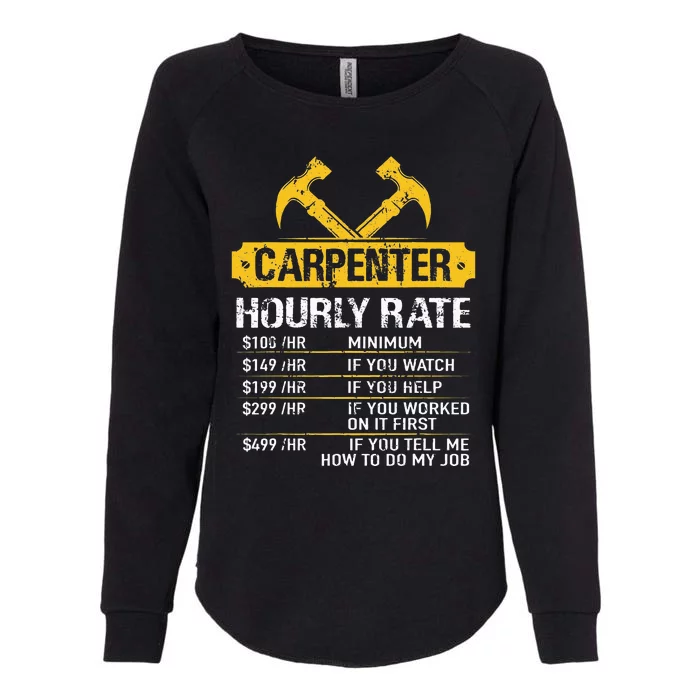 Carpenter Hourly Rate Funny Worker Woodworking Carpenter Womens California Wash Sweatshirt