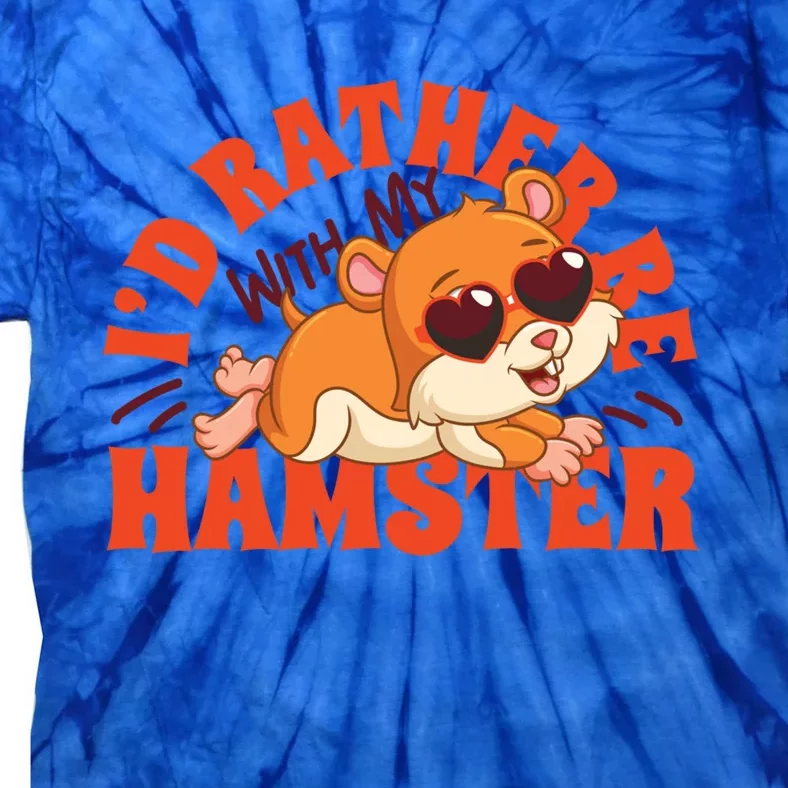 Cute Hamster Retro I'd Rather Be With My Hamster Gift Tie-Dye T-Shirt