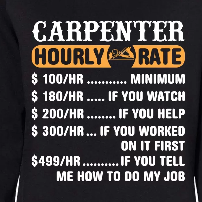 Carpenter Hourly Rate Gift Carpentry Carpenter Gift Womens California Wash Sweatshirt