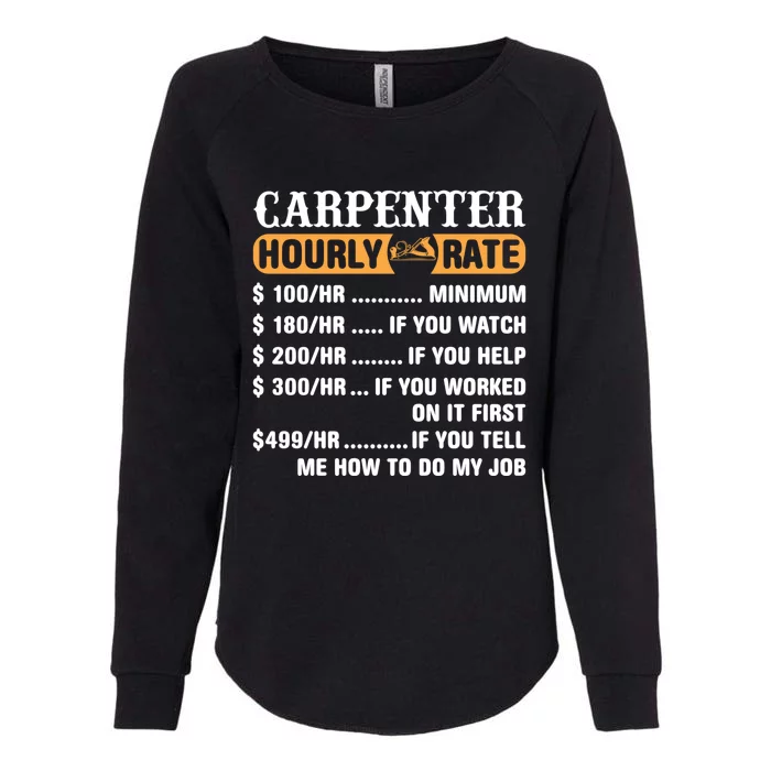 Carpenter Hourly Rate Gift Carpentry Carpenter Gift Womens California Wash Sweatshirt