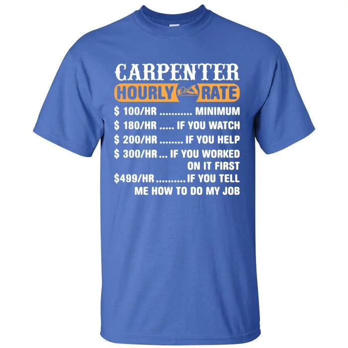 Carpenter Hourly Rate Gift Carpentry Carpenter Gift Tall T-Shirt