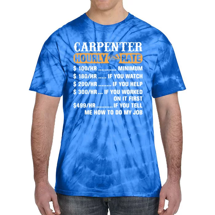 Carpenter Hourly Rate Gift Carpentry Carpenter Gift Tie-Dye T-Shirt