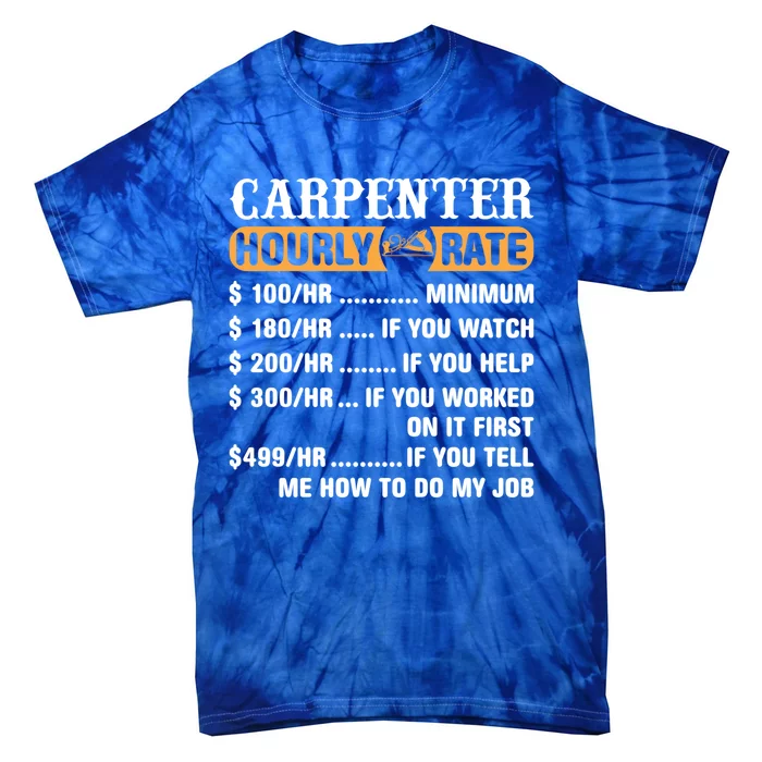 Carpenter Hourly Rate Gift Carpentry Carpenter Gift Tie-Dye T-Shirt