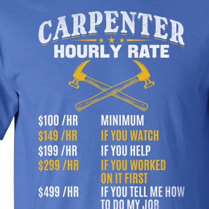 Carpenter Hourly Rate I Woodworking Carpenter Woodworker Gift Tall T-Shirt