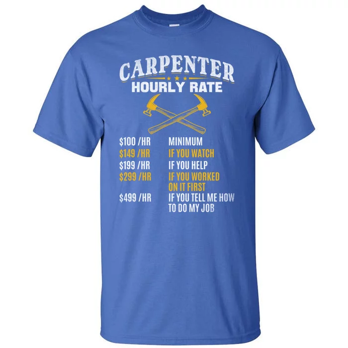 Carpenter Hourly Rate I Woodworking Carpenter Woodworker Gift Tall T-Shirt