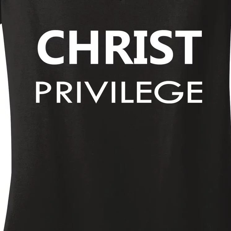 Christ Privilege Women's V-Neck T-Shirt