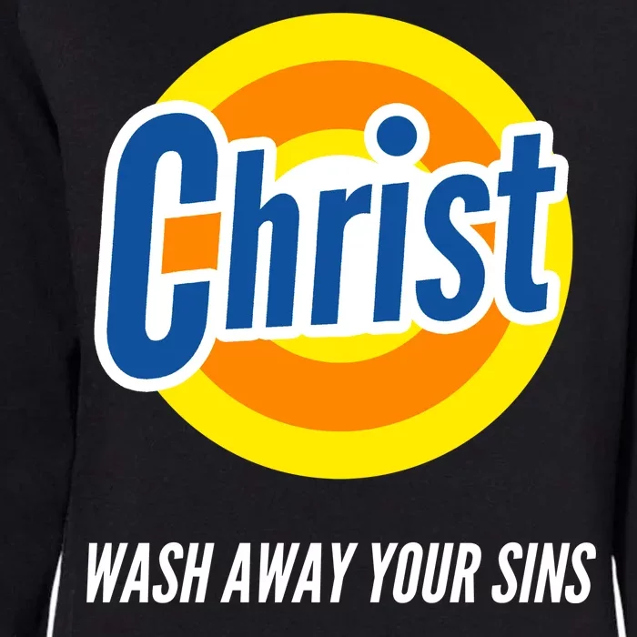 Christ Stain Remover Wash Away Your Sins Womens California Wash Sweatshirt