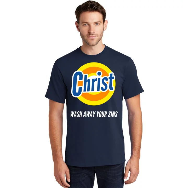 Christ Stain Remover Wash Away Your Sins Tall T-Shirt