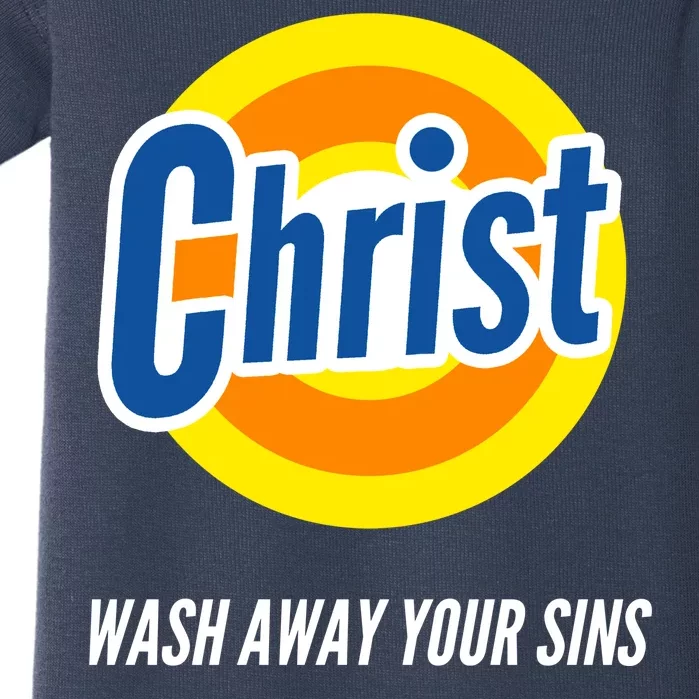 Christ Stain Remover Wash Away Your Sins Baby Bodysuit