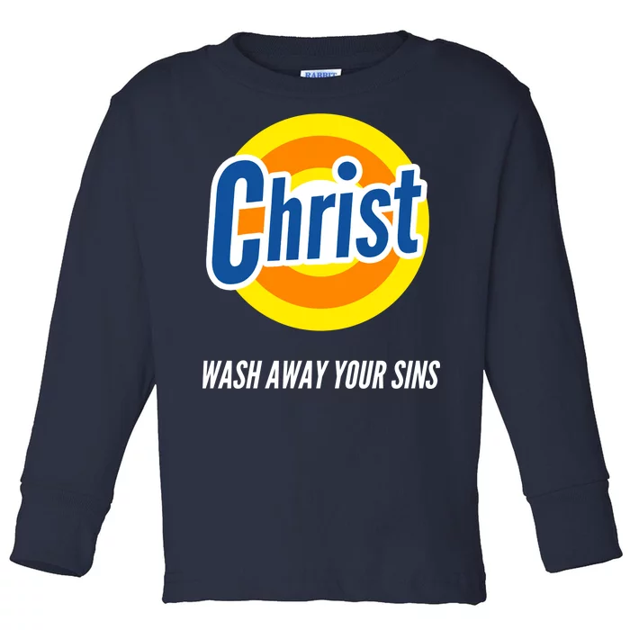 Christ Stain Remover Wash Away Your Sins Toddler Long Sleeve Shirt