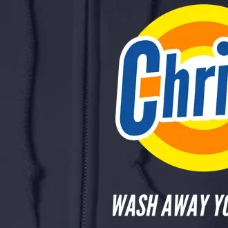 Christ Stain Remover Wash Away Your Sins Full Zip Hoodie