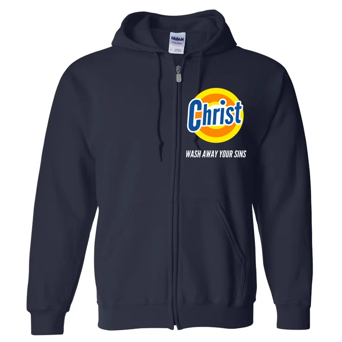 Christ Stain Remover Wash Away Your Sins Full Zip Hoodie