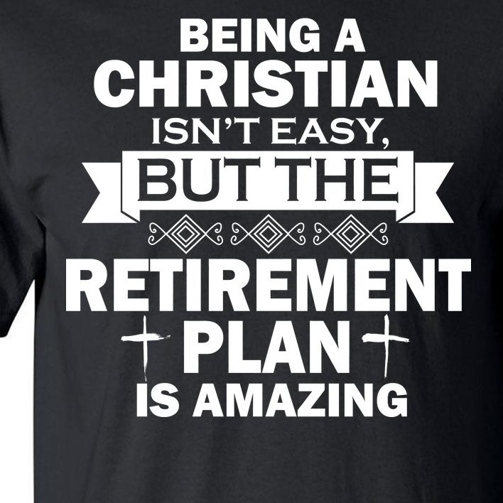 Christian Retirement Plan Tall T-Shirt