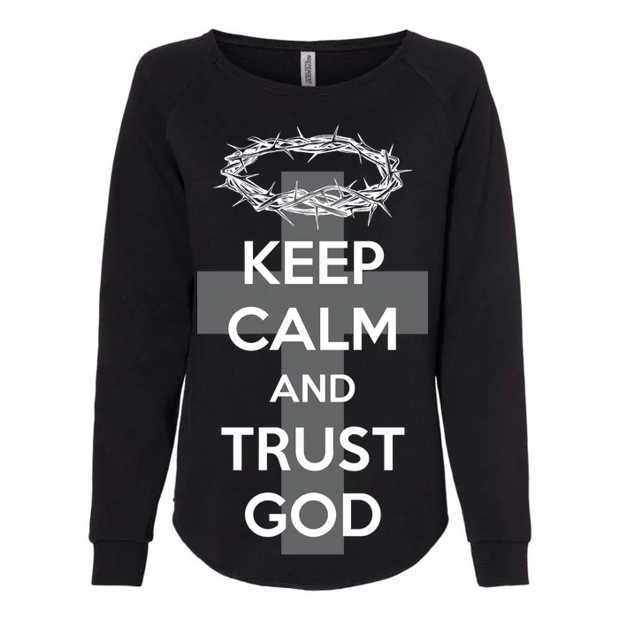 Christian Slogan: Keep Calm and Trust God Womens California Wash Sweatshirt