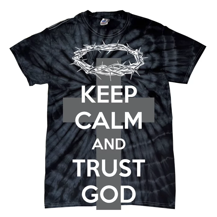 Christian Slogan: Keep Calm and Trust God Tie-Dye T-Shirt