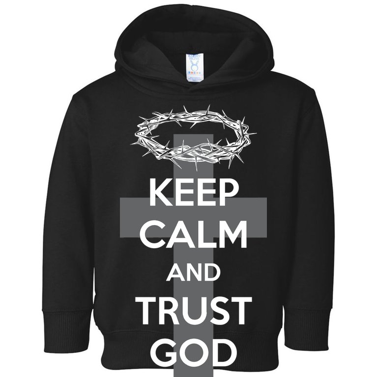 Christian Slogan: Keep Calm and Trust God Toddler Hoodie