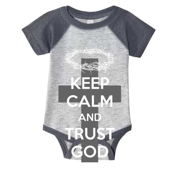 Christian Slogan: Keep Calm and Trust God Infant Baby Jersey Bodysuit