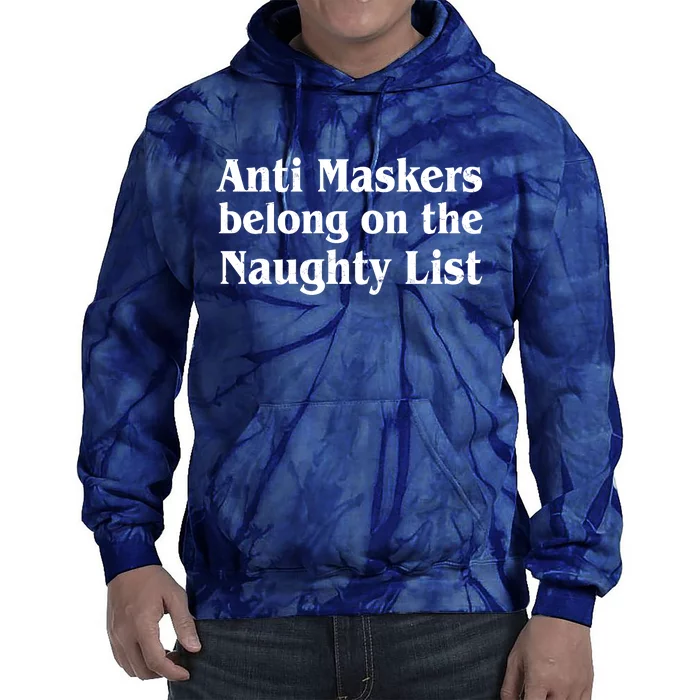 Christmas Anti Maskers belong On The Naughty List Tie Dye Hoodie