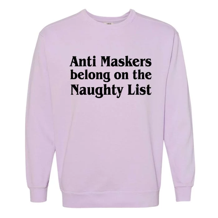 Christmas Anti Maskers belong On The Naughty List Garment-Dyed Sweatshirt