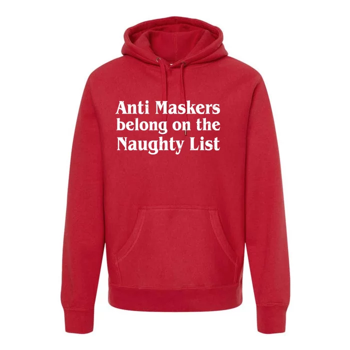 Christmas Anti Maskers belong On The Naughty List Premium Hoodie